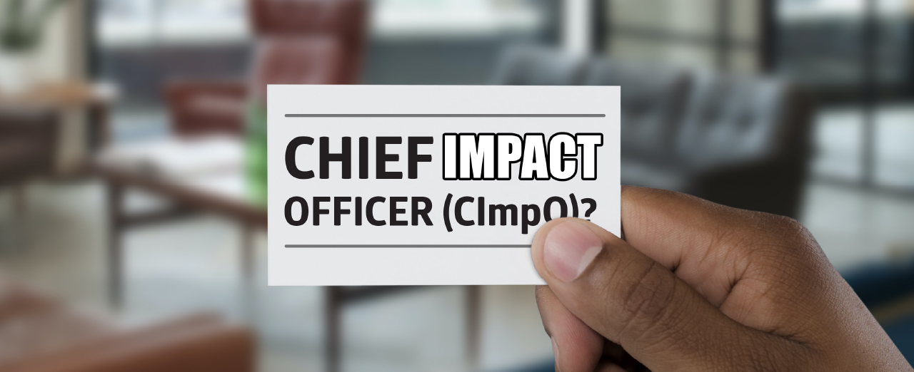 Chief Impact Officer - Blog image
