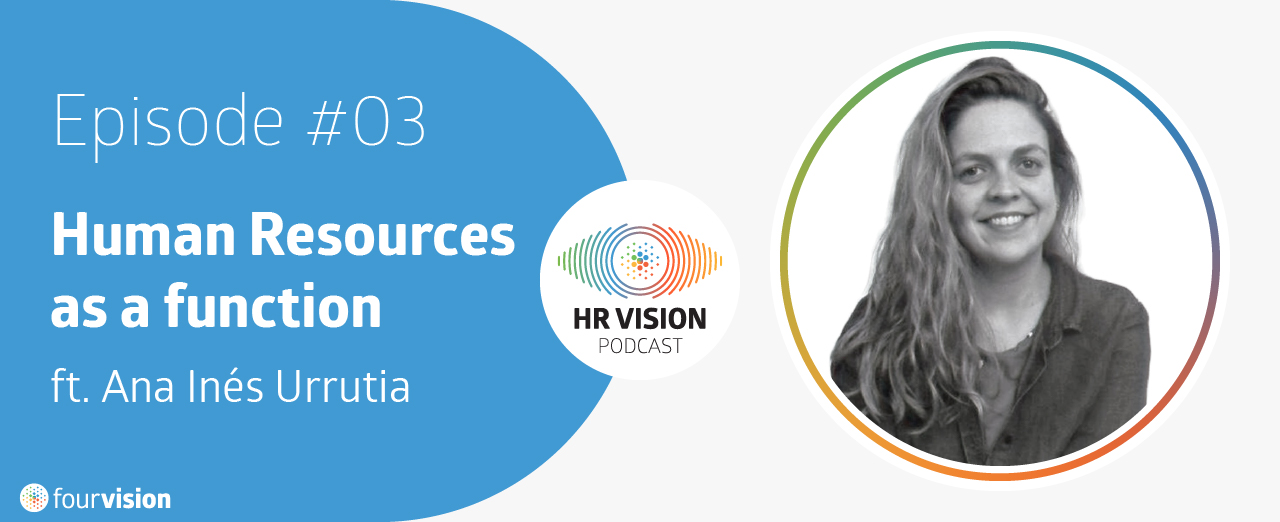 HR Vision Podcast Episode 3 featuring Ana Inés Urrutia
