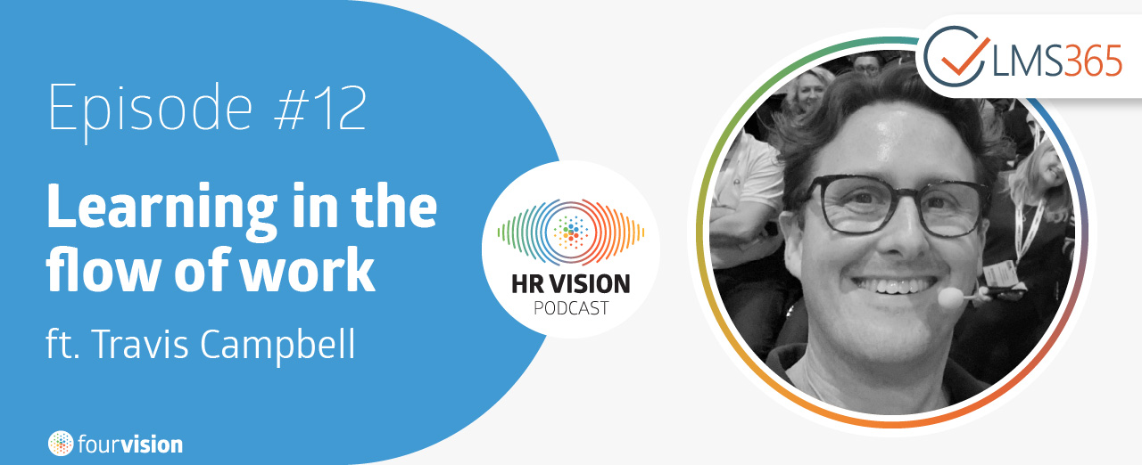 HR Vision Podcast Episode 12 ft. Travis Campbell LMS365