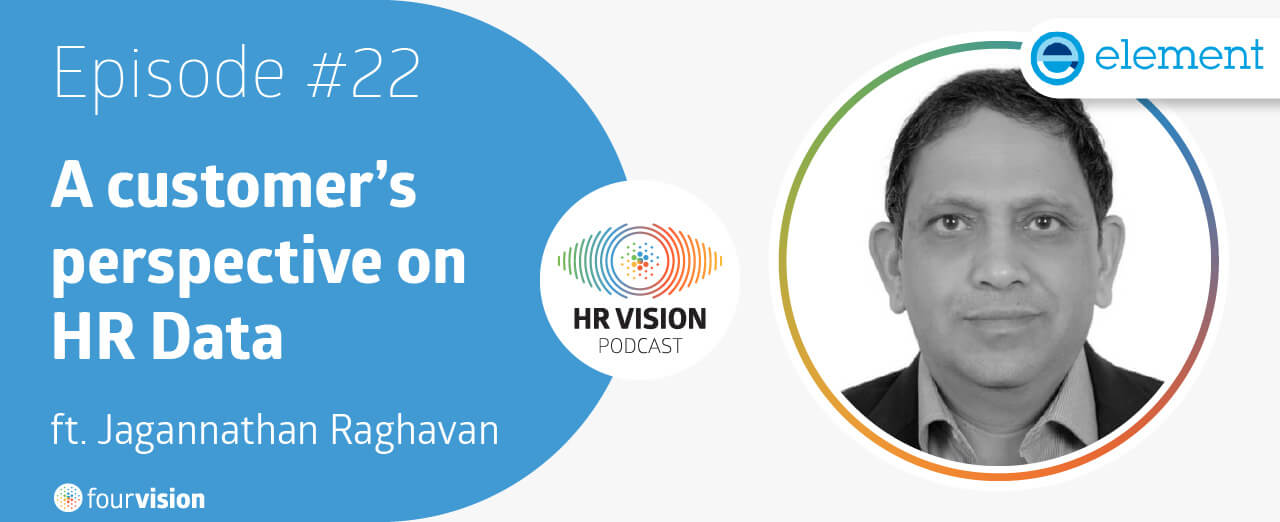 HR Vision Podcast Episode 22 ft. Jagannathan Raghavan - Element